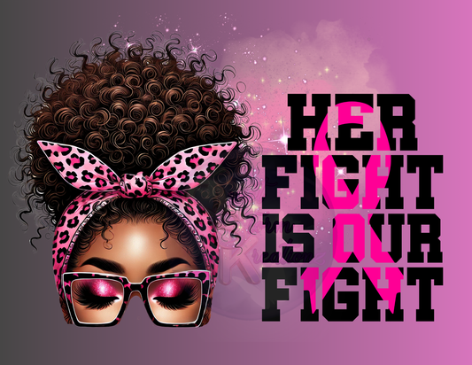 HER FIGHT IS OUR FIGHT Breast Cancer Awareness PNG