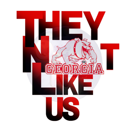 "They Not Like US " Georgia Bulldogs PNG