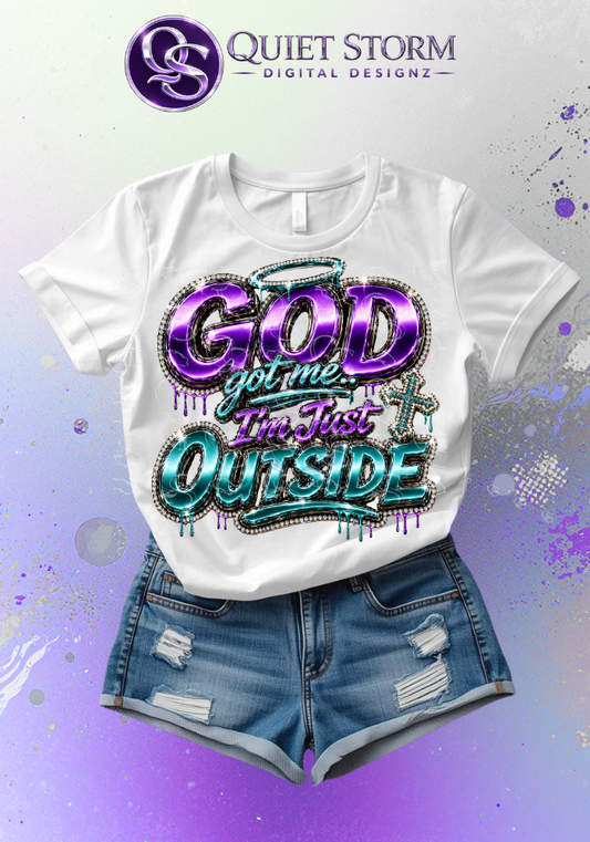 God Got Me I'm Just Outside